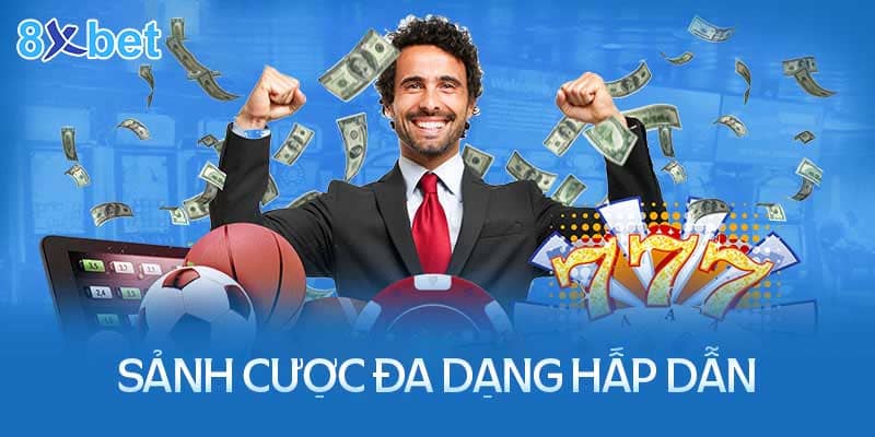 8Xbet có hệ thống sảnh game đa dạng và hấp dẫn